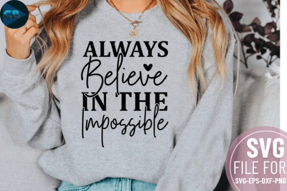 Always Believe in the Impossible SVG Des