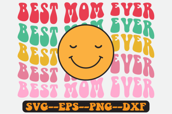 Best Mom Ever Quote Retro Svg Design