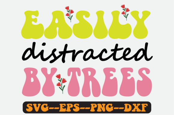 Easily Distracted by Trees Retro Svg