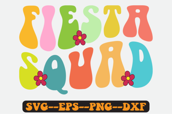 Fiesta Squad Quote Retro Svg Design