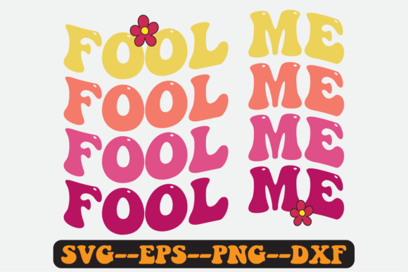 Fool Me April Fools Quote Retro Svg