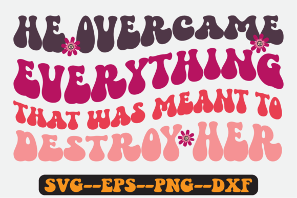 He Overcame Everything Quote Retro Svg
