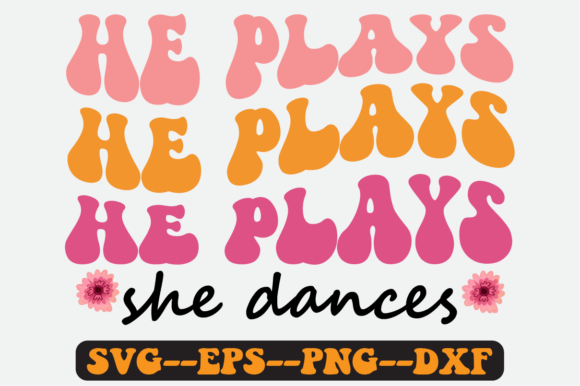 He Plays She Dances Quote Retro Svg