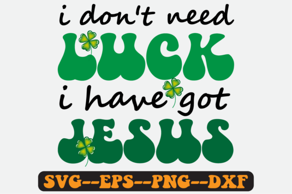 I Don't Need Luck Quote Retro Svg Design