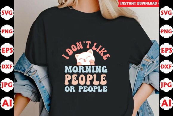 I Dont Like Morning People or People
