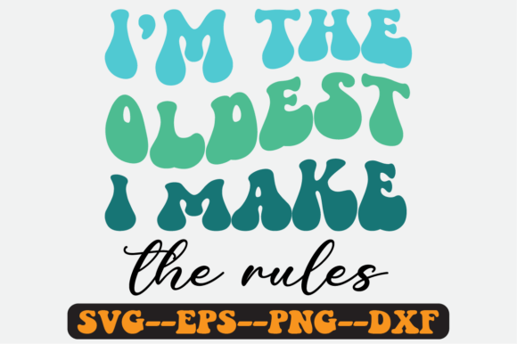 I'm the Oldest Siblings Quote Retro Svg