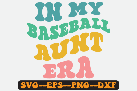 In My Baseball Aunt Era Quote Retro Svg