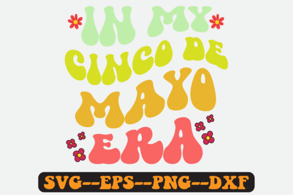 In My Cinco De Mayo Era Quote Retro Svg