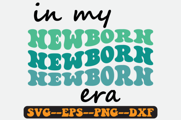 In My Newborn Era Quote Retro Svg