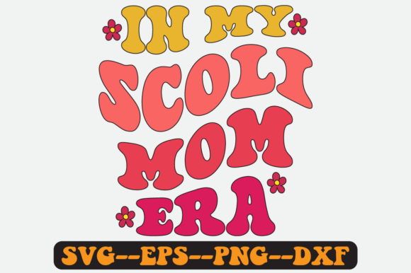 In My Scoli Mom Era Quote Retro Svg