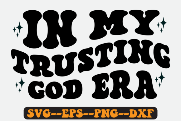 In My Trusting God Era Quote Retro Svg
