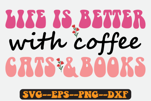 Life is Better with Coffee Cats and Book