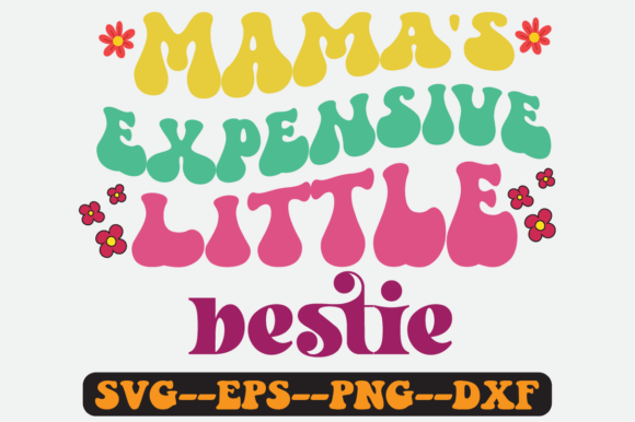 Mama's Expensive Little Bestie Retro Svg