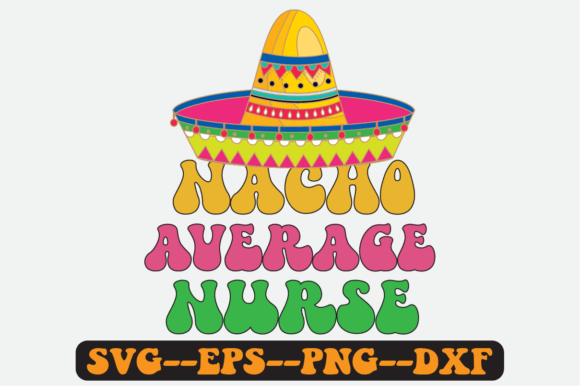 Nacho Average Nurse Quote Retro Svg