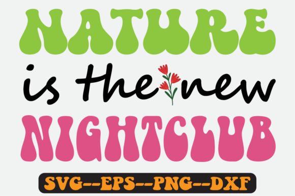 Nature is the New Nightclub Retro Svg