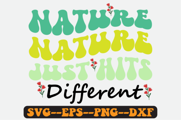 Nature Just Hits Different Retro Svg