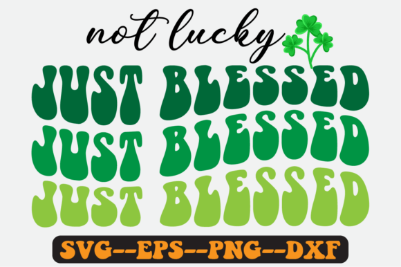 Not Lucky Just Blessed Quote Retro Svg