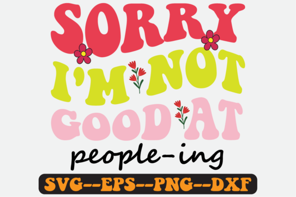 Sorry I m Not Good at People Ing Svg