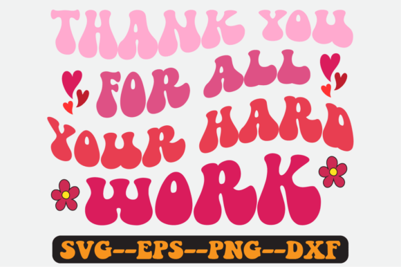 Thank You for All Your Hard Work Svg