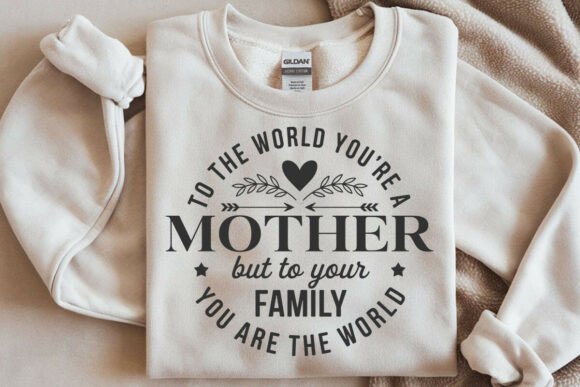 To the World You Are a Mother Svg, Mom
