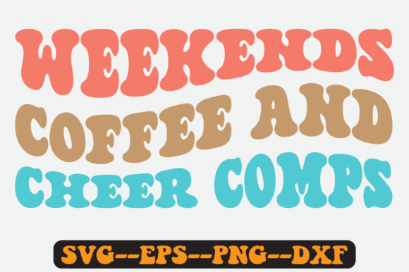 Weekends Coffee and Cheer Comps Svg