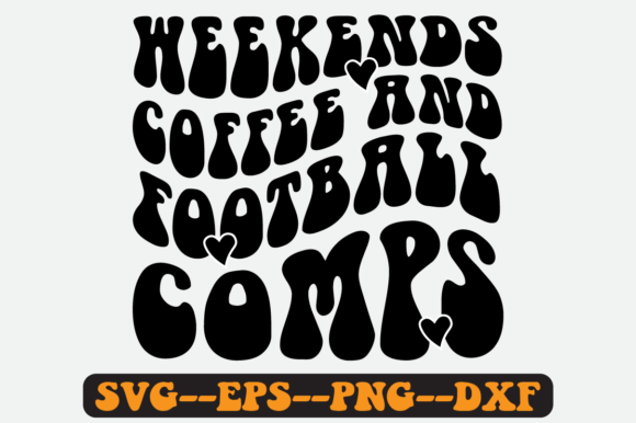 Weekends Coffee and Football Comps Svg